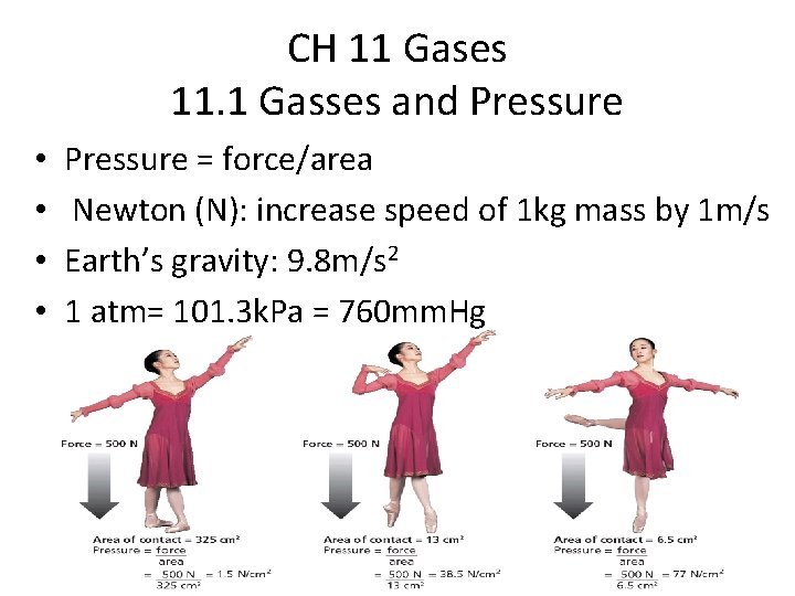CH 11 Gases 11. 1 Gasses and Pressure • • Pressure = force/area Newton