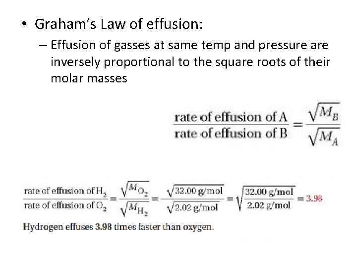  • Graham’s Law of effusion: – Effusion of gasses at same temp and