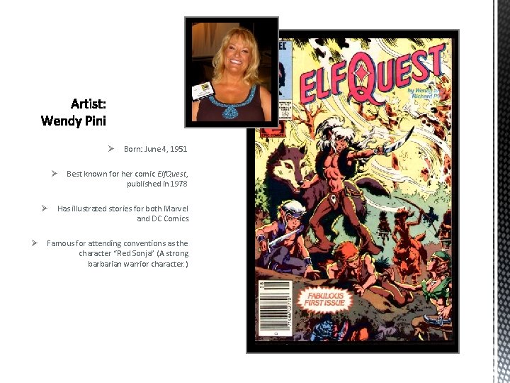 Ø Ø Born: June 4, 1951 Best known for her comic Elf. Quest, published