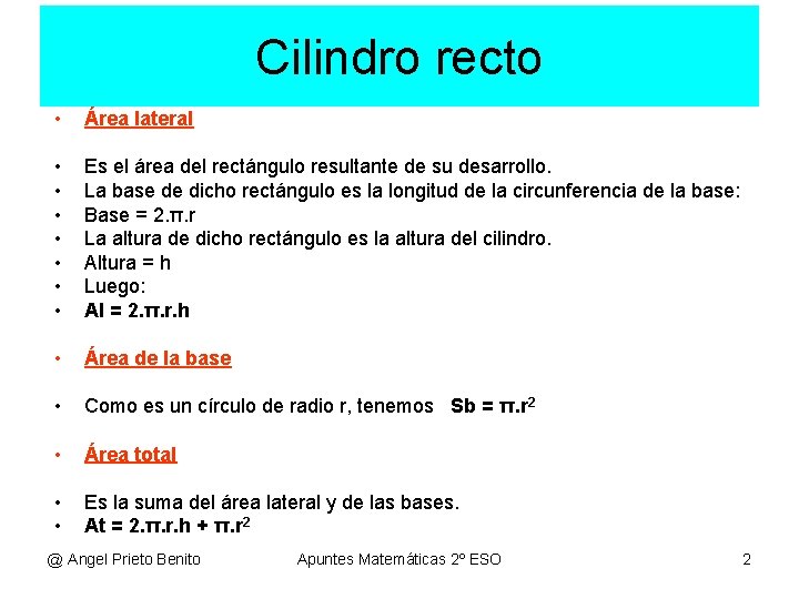 Cilindro recto • Área lateral • • Es el área del rectángulo resultante de