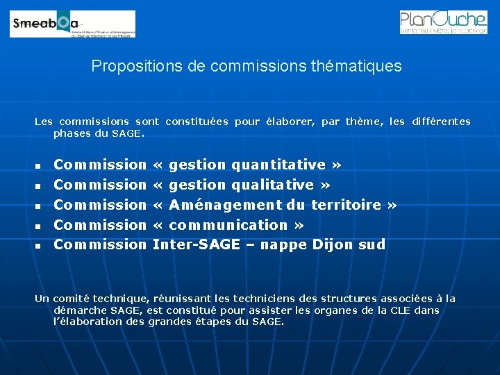 Propositions de commissions thématiques Les commissions sont constituées pour élaborer, par thème, les différentes