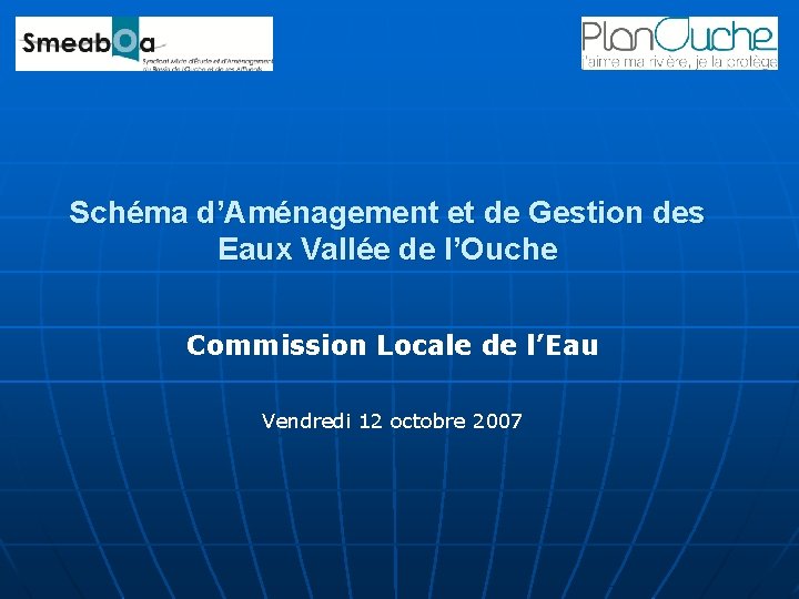 Schéma d’Aménagement et de Gestion des Eaux Vallée de l’Ouche Commission Locale de l’Eau