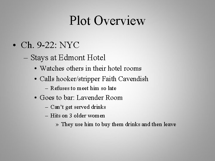 Plot Overview • Ch. 9 -22: NYC – Stays at Edmont Hotel • Watches