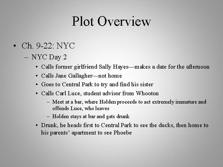 Plot Overview • Ch. 9 -22: NYC – NYC Day 2 • • Calls