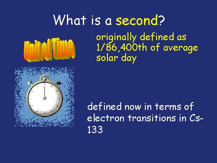 What is a second? second originally defined as 1/86, 400 th of average solar