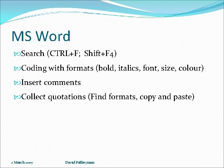MS Word Search (CTRL+F; Shift+F 4) Coding with formats (bold, italics, font, size, colour)