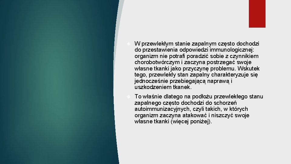 W przewlekłym stanie zapalnym często dochodzi do przestawienia odpowiedzi immunologicznej: organizm nie potrafi W przewlekłym stanie zapalnym często dochodzi do przestawienia odpowiedzi immunologicznej: organizm nie potrafi
