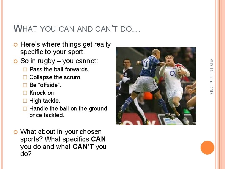 WHAT YOU CAN AND CAN’T DO… � � � Pass the ball forwards. Collapse