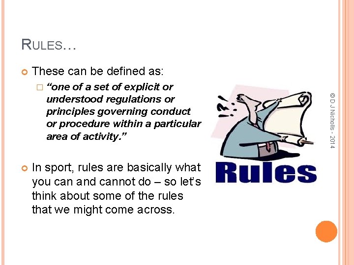 RULES… These can be defined as: � “one In sport, rules are basically what