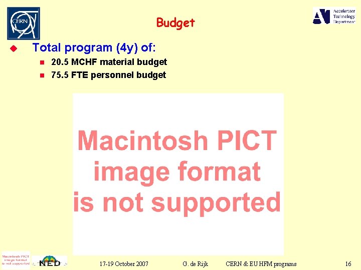 Budget u Total program (4 y) of: n n 20. 5 MCHF material budget