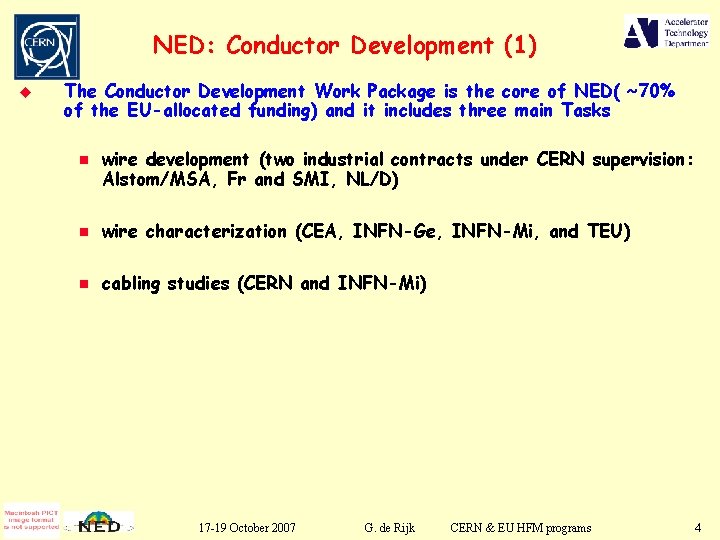 NED: Conductor Development (1) u The Conductor Development Work Package is the core of