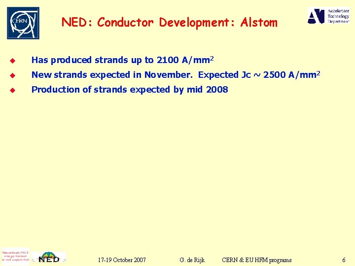 NED: Conductor Development: Alstom u Has produced strands up to 2100 A/mm 2 u