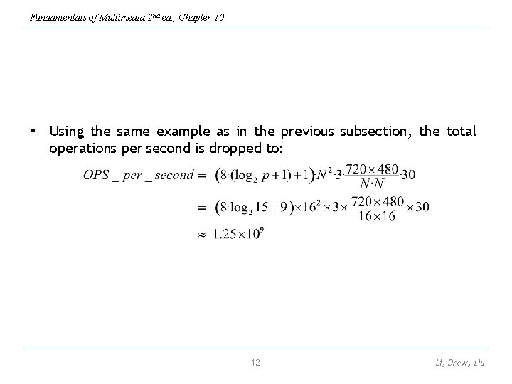 Fundamentals of Multimedia 2 nd ed. , Chapter 10 • Using the same example