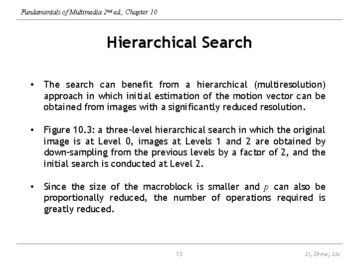 Fundamentals of Multimedia 2 nd ed. , Chapter 10 Hierarchical Search • The search