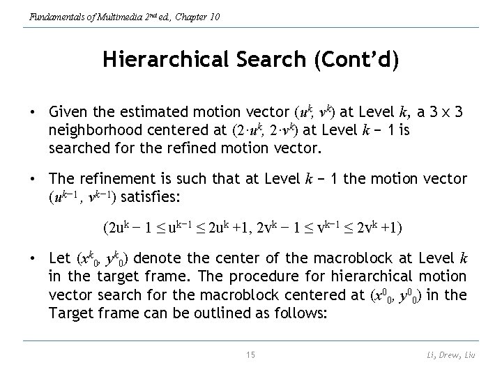Fundamentals of Multimedia 2 nd ed. , Chapter 10 Hierarchical Search (Cont’d) • Given