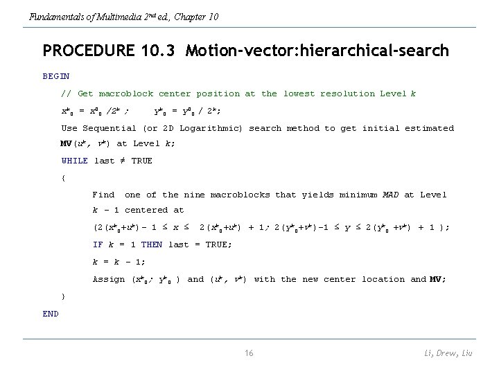 Fundamentals of Multimedia 2 nd ed. , Chapter 10 PROCEDURE 10. 3 Motion-vector: hierarchical-search