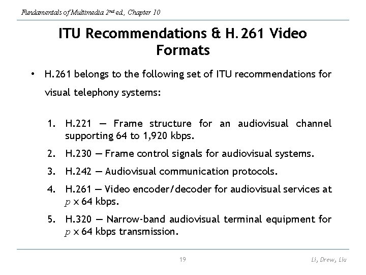 Fundamentals of Multimedia 2 nd ed. , Chapter 10 ITU Recommendations & H. 261