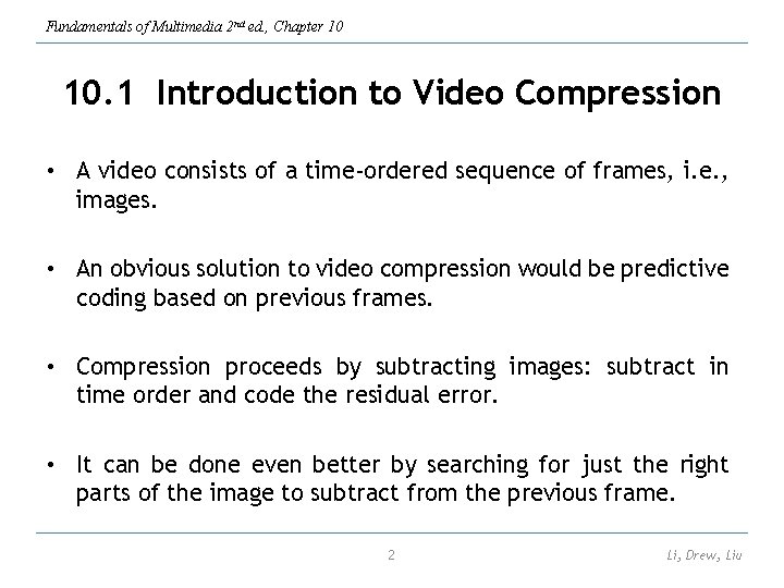 Fundamentals of Multimedia 2 nd ed. , Chapter 10 10. 1 Introduction to Video