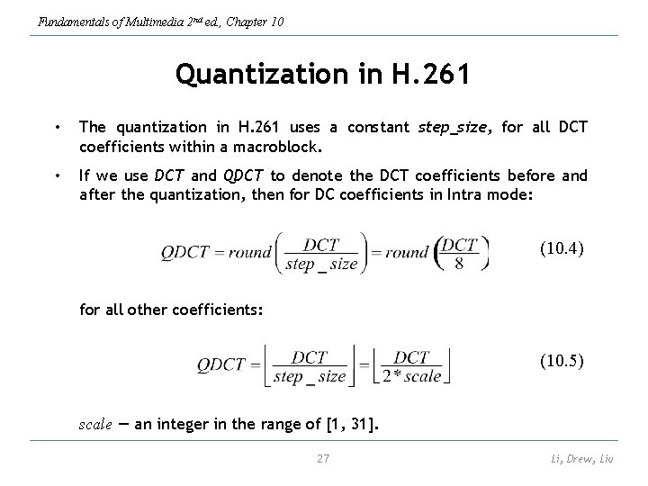 Fundamentals of Multimedia 2 nd ed. , Chapter 10 Quantization in H. 261 •