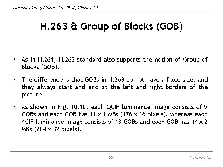 Fundamentals of Multimedia 2 nd ed. , Chapter 10 H. 263 & Group of