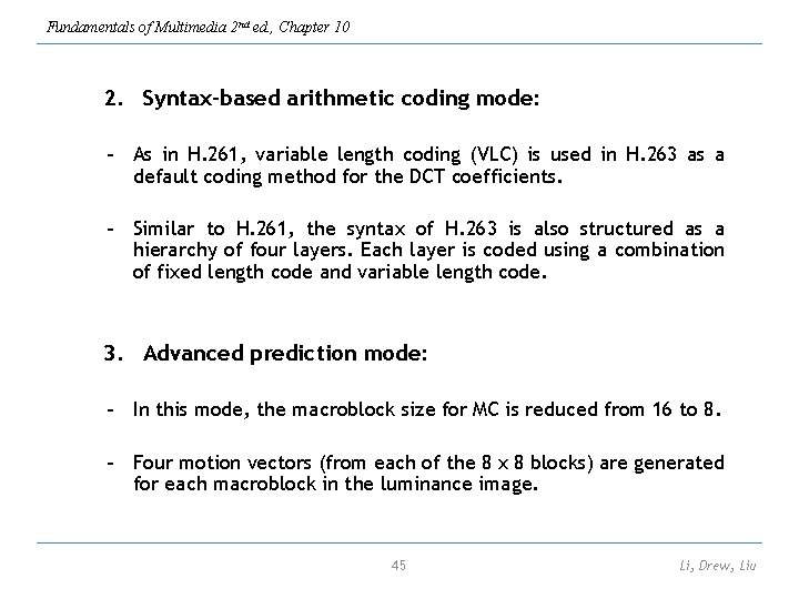 Fundamentals of Multimedia 2 nd ed. , Chapter 10 2. Syntax-based arithmetic coding mode: