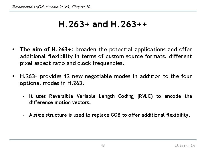 Fundamentals of Multimedia 2 nd ed. , Chapter 10 H. 263+ and H. 263++