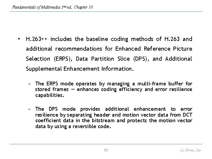 Fundamentals of Multimedia 2 nd ed. , Chapter 10 • H. 263++ includes the