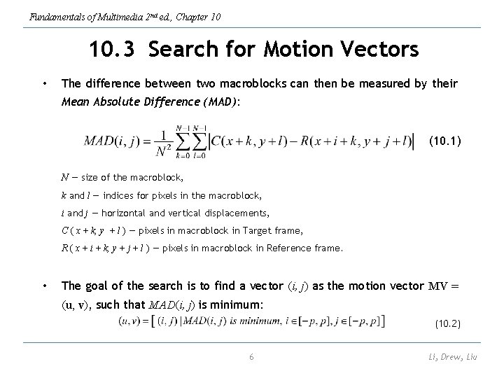 Fundamentals of Multimedia 2 nd ed. , Chapter 10 10. 3 Search for Motion