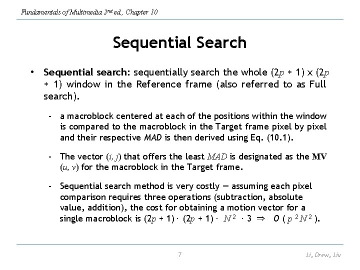 Fundamentals of Multimedia 2 nd ed. , Chapter 10 Sequential Search • Sequential search: