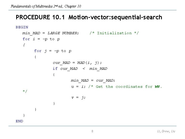 Fundamentals of Multimedia 2 nd ed. , Chapter 10 PROCEDURE 10. 1 Motion-vector: sequential-search