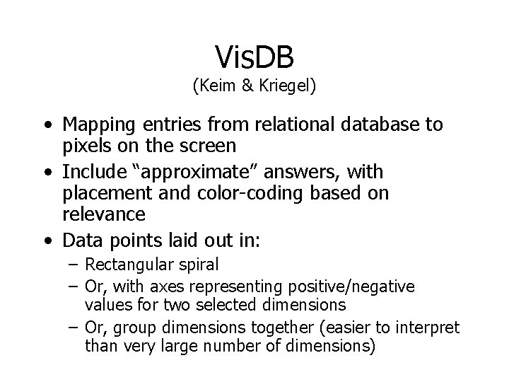 Vis. DB (Keim & Kriegel) • Mapping entries from relational database to pixels on