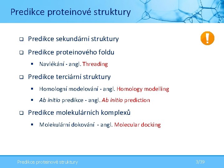 Predikce proteinové struktury q Predikce sekundární struktury q Predikce proteinového foldu § Navlékání -