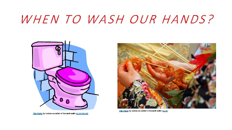 WHEN TO WASH OUR HANDS? This Photo by Unknown Author is licensed under CC