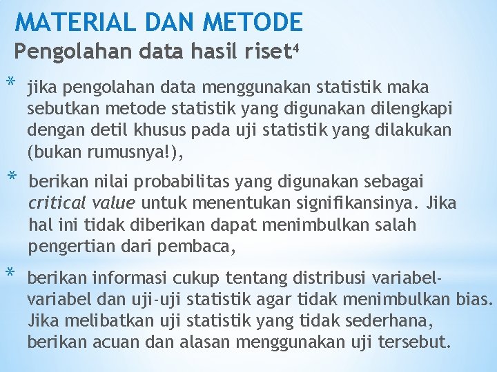 MATERIAL DAN METODE Pengolahan data hasil riset 4 * jika pengolahan data menggunakan statistik