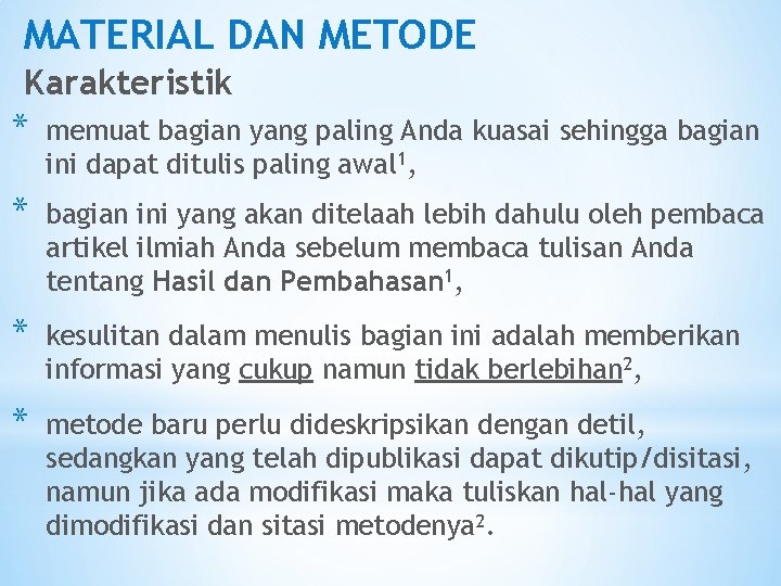 MATERIAL DAN METODE Karakteristik * memuat bagian yang paling Anda kuasai sehingga bagian ini