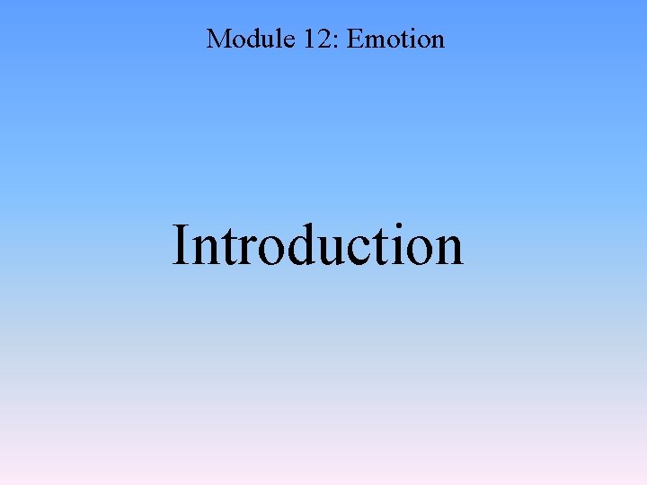 Module 12: Emotion Introduction 