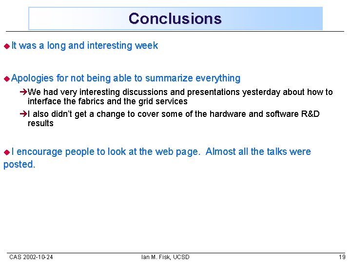 Conclusions u. It was a long and interesting week u. Apologies for not being