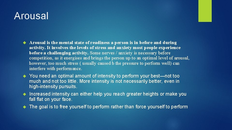 Arousal is the mental state of readiness a person is in before and during
