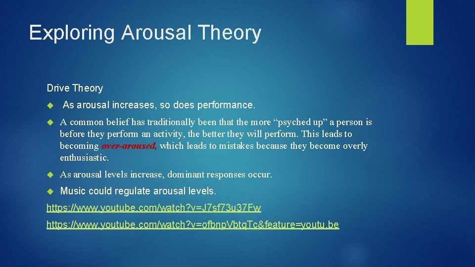 Exploring Arousal Theory Drive Theory As arousal increases, so does performance. A common belief