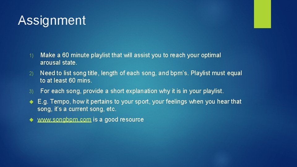 Assignment 1) Make a 60 minute playlist that will assist you to reach your