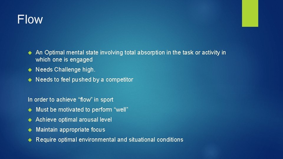 Flow An Optimal mental state involving total absorption in the task or activity in