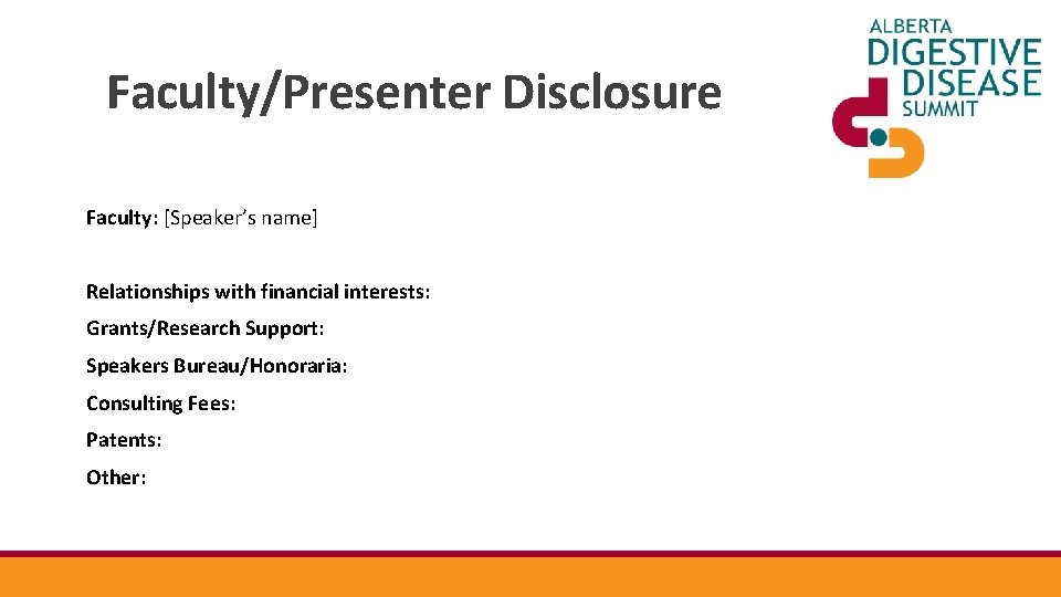 Faculty/Presenter Disclosure Faculty: [Speaker’s name] Relationships with financial interests: Grants/Research Support: Speakers Bureau/Honoraria: Consulting