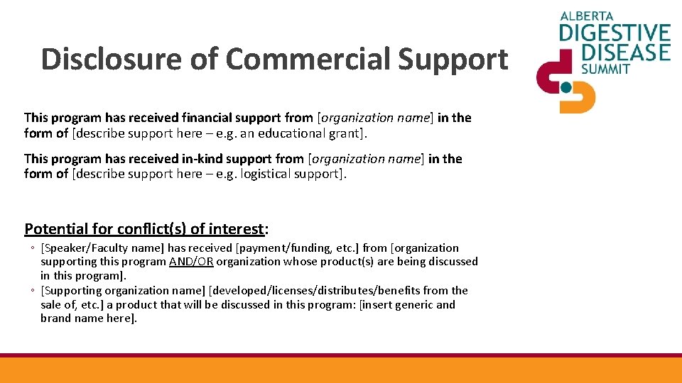 Disclosure of Commercial Support This program has received financial support from [organization name] in