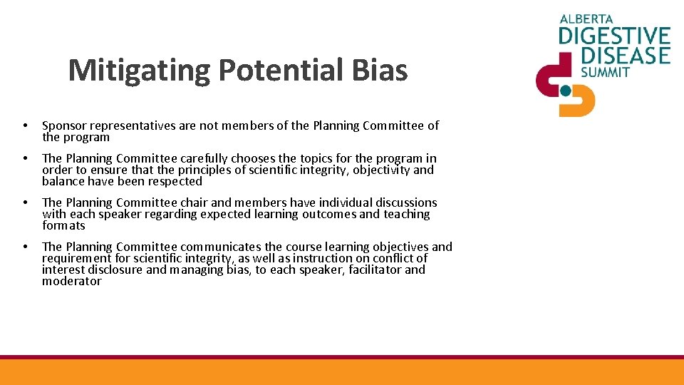 Mitigating Potential Bias • Sponsor representatives are not members of the Planning Committee of
