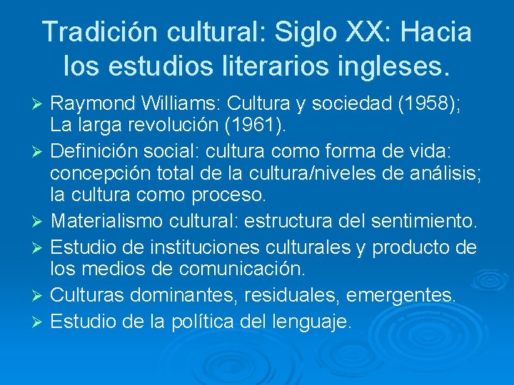 Tradición cultural: Siglo XX: Hacia los estudios literarios ingleses. Raymond Williams: Cultura y sociedad