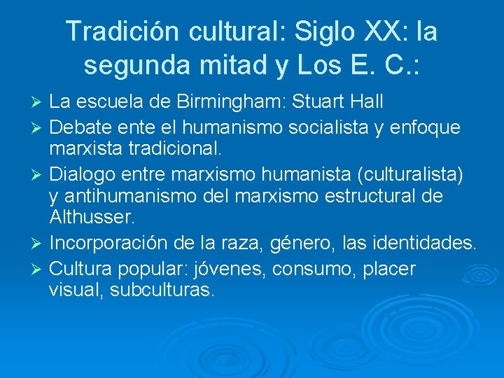 Tradición cultural: Siglo XX: la segunda mitad y Los E. C. : La escuela