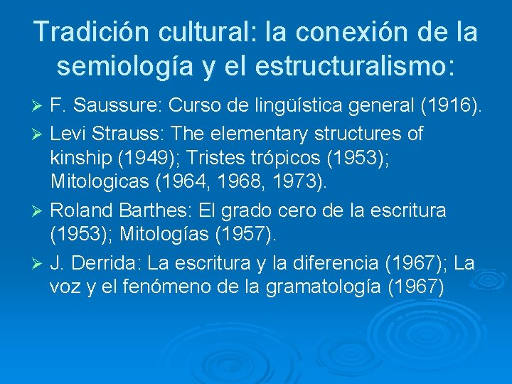 Tradición cultural: la conexión de la semiología y el estructuralismo: F. Saussure: Curso de