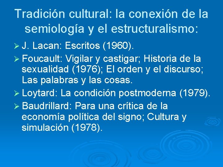 Tradición cultural: la conexión de la semiología y el estructuralismo: Ø J. Lacan: Escritos