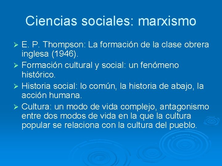 Ciencias sociales: marxismo E. P. Thompson: La formación de la clase obrera inglesa (1946).