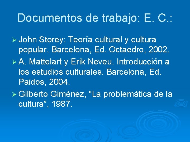 Documentos de trabajo: E. C. : Ø John Storey: Teoría cultural y cultura popular.